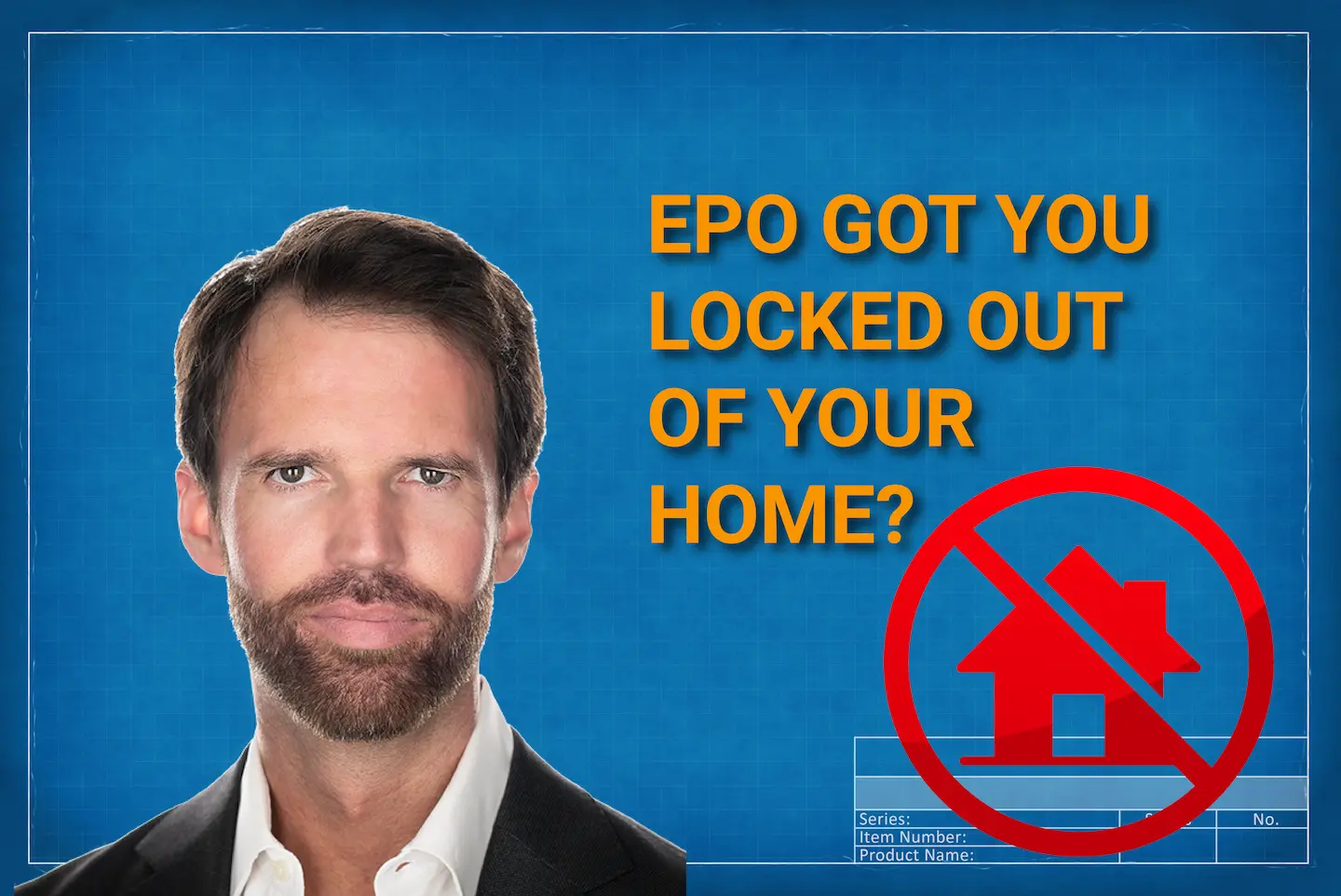 EPO got you locked out of your home?
